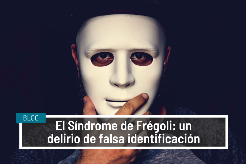 El Síndrome de Frégoli: un delirio de falsa identificación