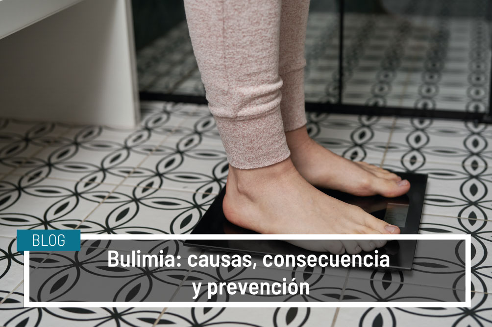Consecuencias de bulimia. Causas y prevención. IVANE SALUD Blog